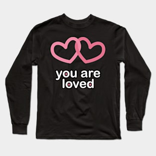 You Are Loved with Intertwined Hearts Long Sleeve T-Shirt